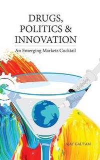 Drugs, Politics, and Innovation