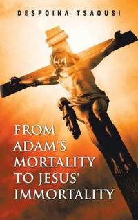 Bokomslag för "From Adam's Mortality to Jesus' Immortality"
