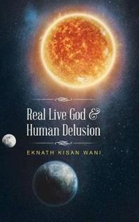 Bokomslag för "Real Live God & Human Delusion"