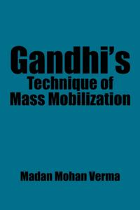 Gandhi'S Technique of Mass Mobilization