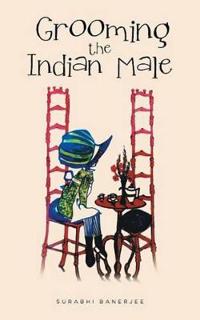 Bokomslag för "Grooming the Indian Male"