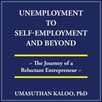 Unemployment to Self-Employment and Beyond
