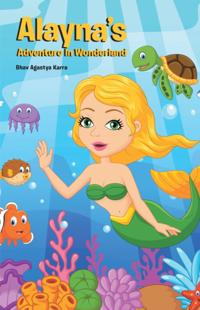 Alayna'S Adventure in Wonderland