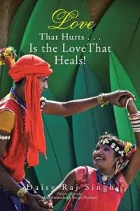 Bokomslag för "Love That Hurts . . . Is the Love That Heals!"