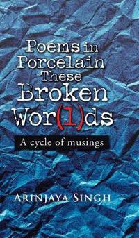Poems in Porcelain These Broken Wor(l)DS