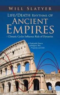 Bokomslag för "Life/Death Rhythms of Ancient Empires - Climatic Cycles Influence Rule of Dynasties"