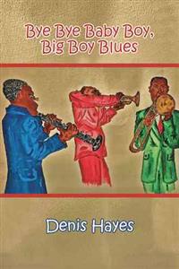 Bokomslag for "Bye Bye Baby Boy, Big Boy Blues"