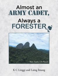 Almost an Army Cadet, Always a Forester