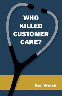 Bokomslag for "Who Killed Customer Care?"