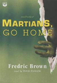 MARTIANS GO HOME             M