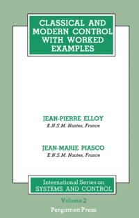 Classical and Modern Control with Worked Examples