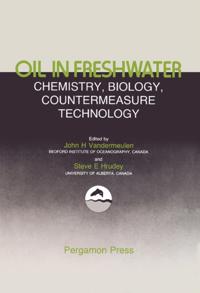 Oil in Freshwater: Chemistry, Biology, Countermeasure Technology
