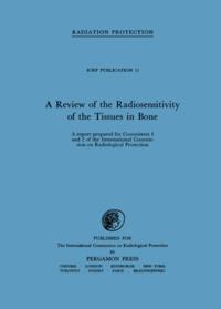 Review of the Radiosensitivity of the Tissues in Bone