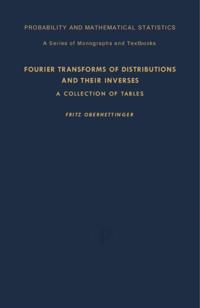 Fourier Transforms of Distributions and Their Inverses