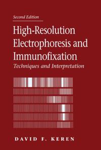 High-Resolution Electrophoresis and Immunofixation