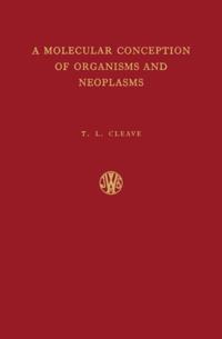 Molecular Conception of Organisms and Neoplasms