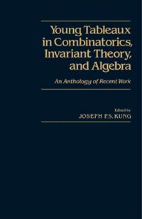 Young Tableaux in Combinatorics, Invariant Theory, and Algebra