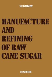 Manufacture and Refining of Raw Cane Sugar