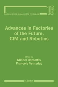 Advances in Factories of the Future, CIM and Robotics