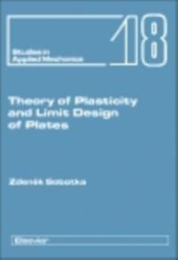 Theory of Plasticity and Limit Design of Plates