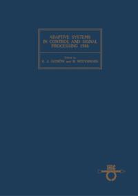 Adaptive Systems in Control and Signal Processing 1986