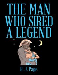 Man Who Sired a Legend