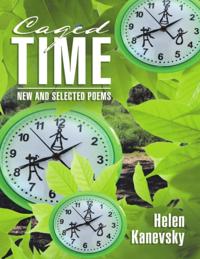 Caged Time: New and Selected Poems