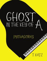 Ghost In the Key of A: Pythagoras