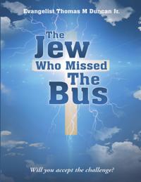 Jew Who Missed the Bus: Will You Accept the Challenge?