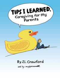 Tips I Learned, Caregiving for My Parents