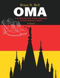 O M A: A Divided German Family Emigrates to Utah Seeking Renewal
