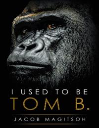 I Used to Be Tom B.