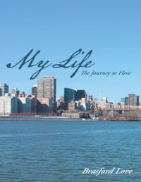 My Life: The Journey to Here