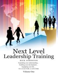 Next Level Leadership Training: Volume One