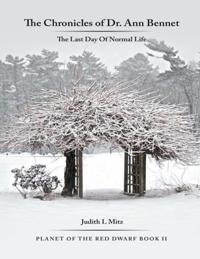 Chronicles of Dr. Ann Bennet: The Last Day of Normal Life