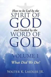 How to Be Led By the Spirit of God and Guided By the Word of God