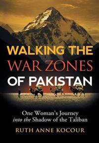 Walking the Warzones of Pakistan