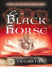 On a Black Horse: Book 1 of the Devil's Bible Series