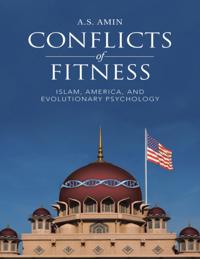 Conflicts of Fitness: Islam, America, and Evolutionary Psychology