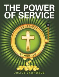 Power of Service: The Jackpot of Your Life
