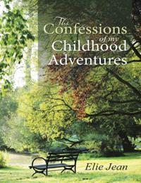 Confessions of My Childhood Adventures