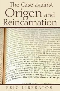 Bokomslag för "The Case against Origen and Reincarnation"