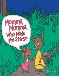 Momma, Momma, Who Made the Stars?