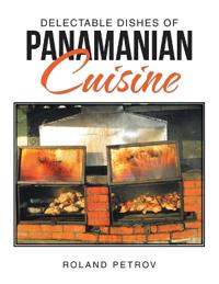 Delectable Dishes of Panamanian Cuisine