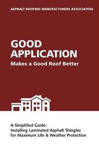 Good Application Makes a Good Roof Better