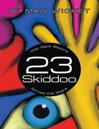 23 Skiddoo: Way Back Beyond Across the Stars