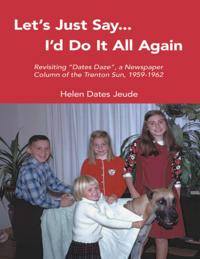 Let's Just Say I'd Do It All Again: Revisiting &quote;Dates Daze&quote;, a Newspaper Column of the Trenton Sun, 1959-1962