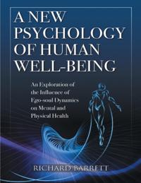 New Psychology of Human Well - Being: An Exploration of the Influence of Ego - Soul Dynamics On Mental and Physical Health