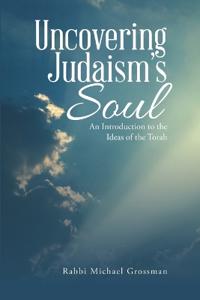 Uncovering Judaism's Soul