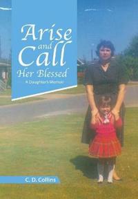 Arise and Call Her Blessed